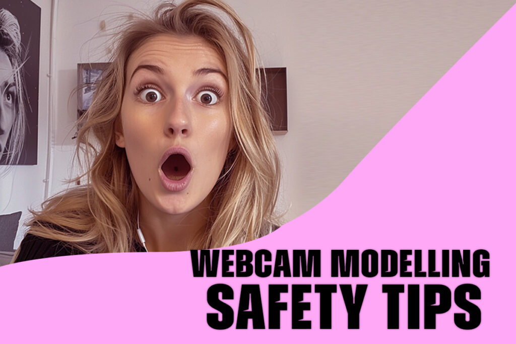 webcam modelling safety tips