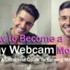 How to Become a Gay Webcam Model - A Complete Guide To Earning Money