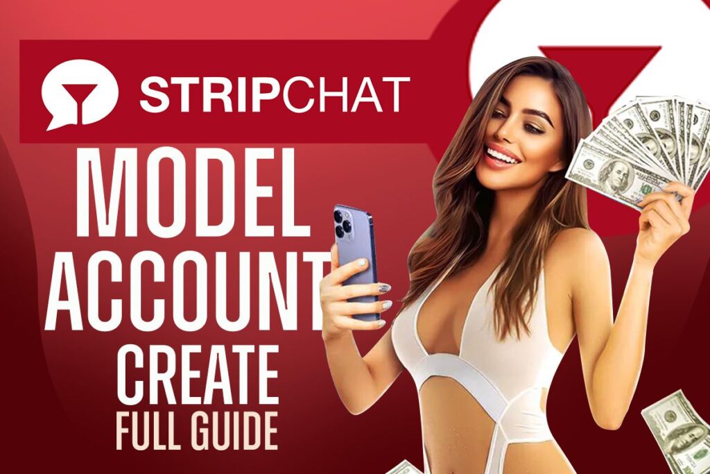 How to Create a Stripchat Model Account A Comprehensive Guide www.stripchat.com and www.stepsmili.com