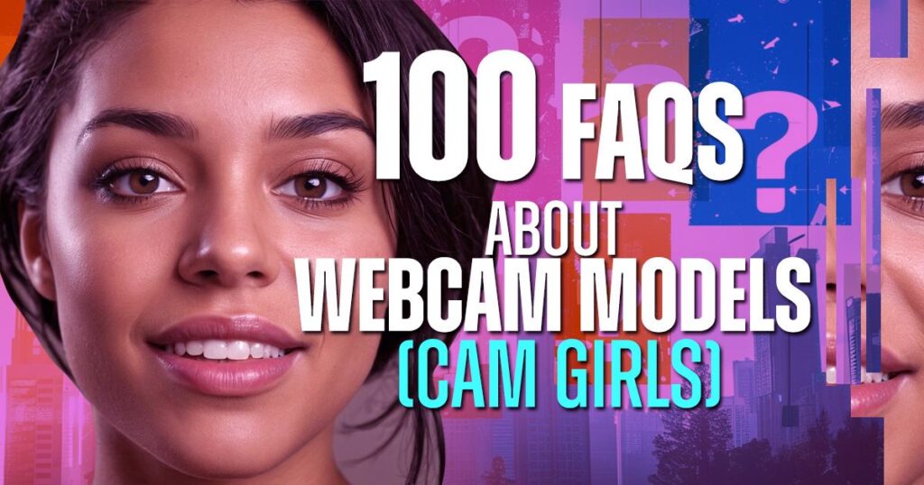 100 FAQs About Webcam Models